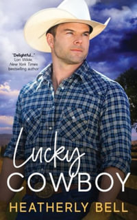 Lucky Cowboy : The Men of Stone Ridge - Heatherly Bell