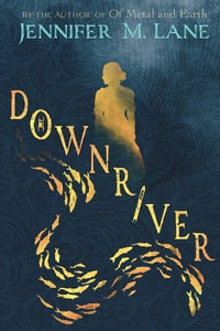 Downriver : The Poison River Series - Jennifer M. Lane