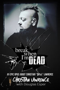 Break When I'm Dead - Christian "Opus" Lawrence