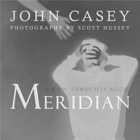 MERIDIAN : A Raw Thoughts Book - John Casey