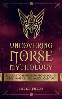 Uncovering Norse Mythology - Lucas Russo