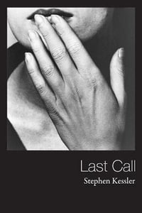 Last Call : Black Widow Press Modern Poetry - Stephen Kessler