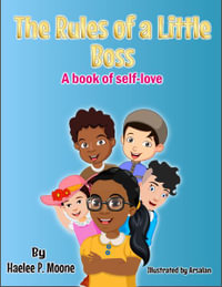 The Rules of a Little Boss : A book of self-love - Haelee P Moone