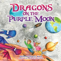 Dragons on the Purple Moon - Peter G. Martin