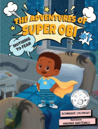 The Adventures of Super Obi : Nothing to Fear - Dominique Okonkwo