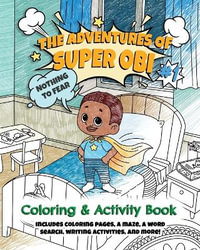 The Adventures of Super Obi : Coloring & Activity Book - Dominique Okonkwo