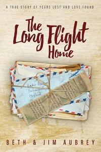 The Long Flight Home - Beth ("BB") Aubrey