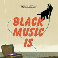 Black Music Is - Marcus Amaker