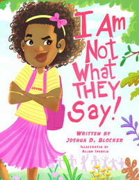 I Am Not What THEY Say : Girl Edition - Joshua Blocker