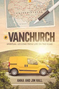 #VanChurch : Spiritual Lessons from Life on the Road - Anna Mitchell Hall