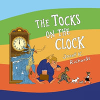 The Tocks on the Clock : Desi and Friends - Jozef K. Richards