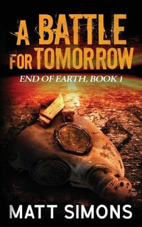 A Battle For Tomorrow : End of Earth - Matt Simons