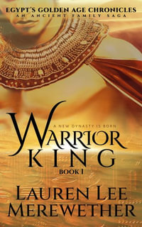 Warrior King : A Novel - Lauren Lee Merewether