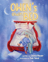 The Gentle Parenting Way : Owen's Own Bed - Laura Mayer