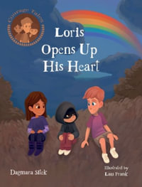 Loris Opens Up His Heart : An Emotional Story For Kids - Dagmara Sitek