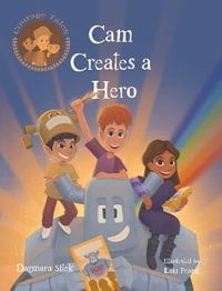 Cam Creates A Hero : Growth Mindset Book For Kids - Dagmara Sitek