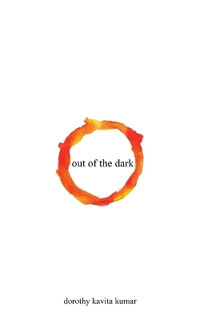 out of the dark - Dorothy Kavita Kumar