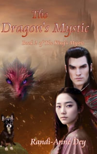 The Dragon's Mystic - Randi-Anne Dey