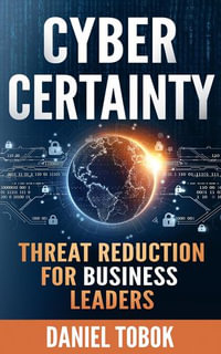 Cyber Certainty - Daniel Tobok