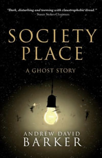 Society Place : A Ghost Story - Andrew David Barker