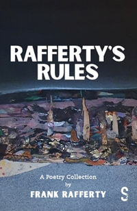 Rafferty's Rules : A Poetry Collection - Frank Rafferty