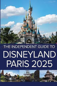 The Independent Guide to Disneyland Paris 2025 - G Costa