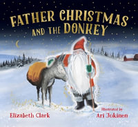 Father Christmas and the Donkey - Elizabeth Clark