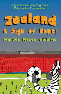 Zooland : A Sign of Hope! - Marcus Mason-Williams