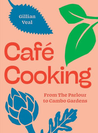 Caf Cooking : From The Parlour to the Caf at Cambo - Gillian Veal