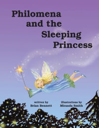 Philomena and the Sleeping Princess - Brian Bennett