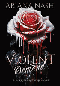 Violent Demand : Blackrose Brotherhood - Ariana Nash