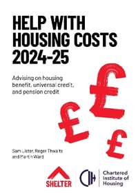 Help with Housing Costs 2024-2025 : Advising on housing benefit, universal credit and pension credit - Sam Lister