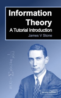 Information Theory : A Tutorial Introduction - James V Stone