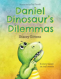 Daniel Dinosaur's Dilemmas - Stacey Gittens