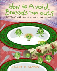 How to Avoid Brussels Sprouts - Grant S. Clark