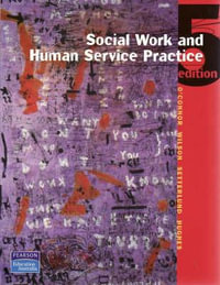 Social Work and Human Service Practice, 5th Edition - Mark Hughes