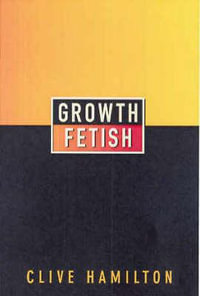 Growth Fetish - Clive Hamilton