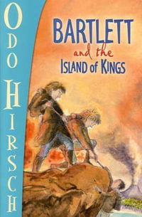 Bartlett and the Island of Kings : Bartlett Ser. - Odo Hirsch