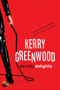 Earthly Delights : Corinna Chapman : Book 1 - Kerry Greenwood