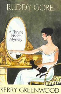 Ruddy Gore : Phryne Fisher : Book 7 - Kerry Greenwood