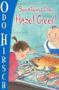 Something's Fishy, Hazel Green! : Hazel Green Series - Odo Hirsch