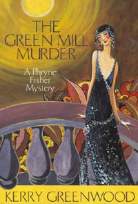 The Green Mill Murder : Phryne Fisher : Book 5 - Kerry Greenwood