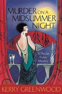 Murder on a Midsummer Night : Phryne Fisher : Book 17 - Kerry Greenwood