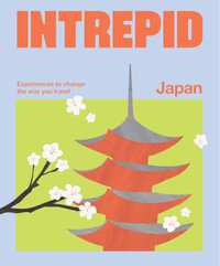 Intrepid Japan : Experiences to Change the Way You Travel - Intrepid