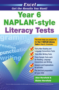 Excel Year 6 NAPLAN-style Literacy Tests : Get the Results You Want! - Alan Horsfield