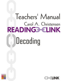 Reading Link - Decoding Teacher's Manual : Reading LINK - Carol Christensen