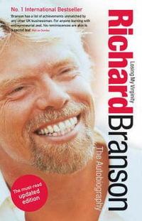 Losing My Virginity : The Autobiography - Richard Branson