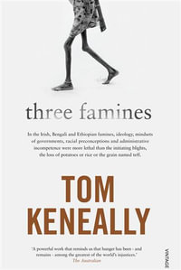 Three Famines - Tom Keneally