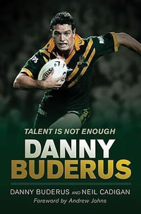 Talent Is Not Enough : Talent Is Not Enough - Danny Buderus