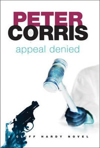 Appeal Denied : Cliff Hardy : Book 31 - Peter Corris